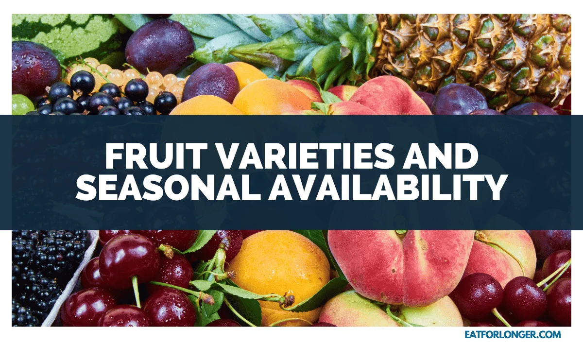 Fruit Varieties and Seasonal Availability