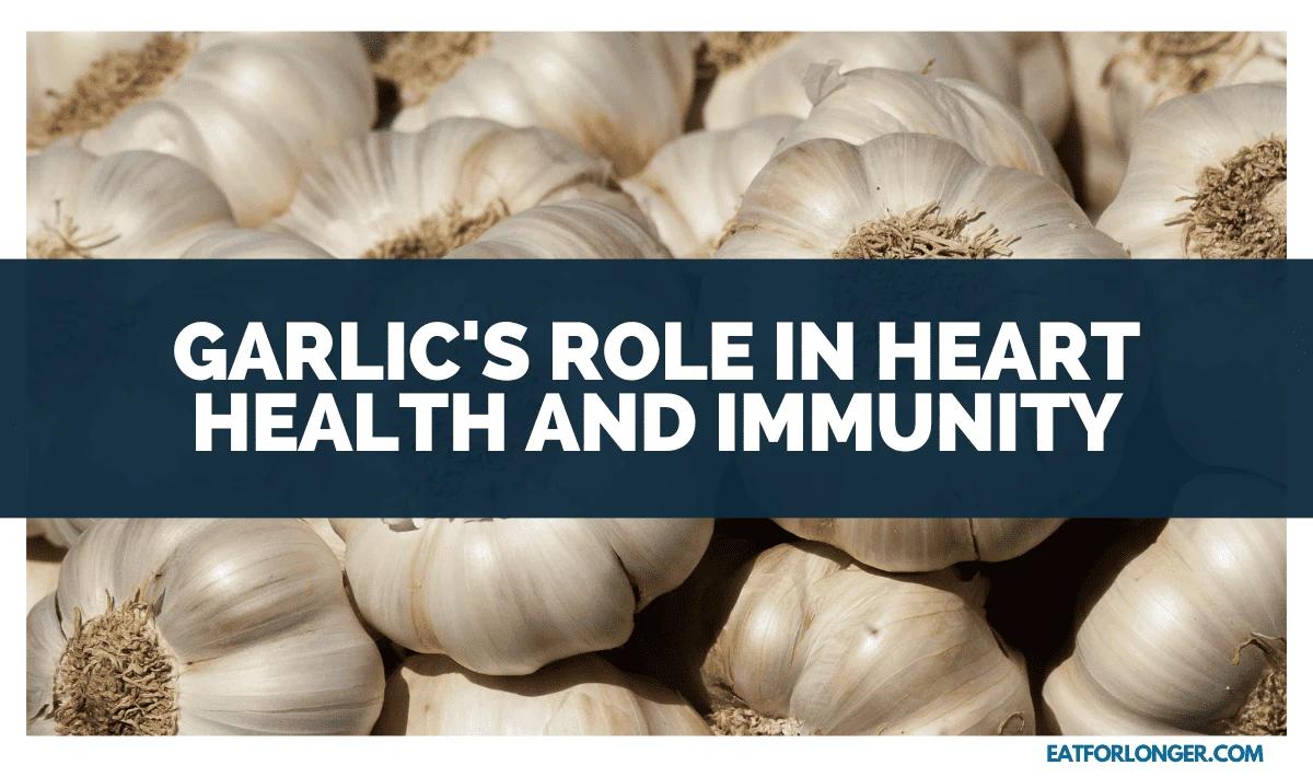 Garlic's Role In Heart Health And Immunity