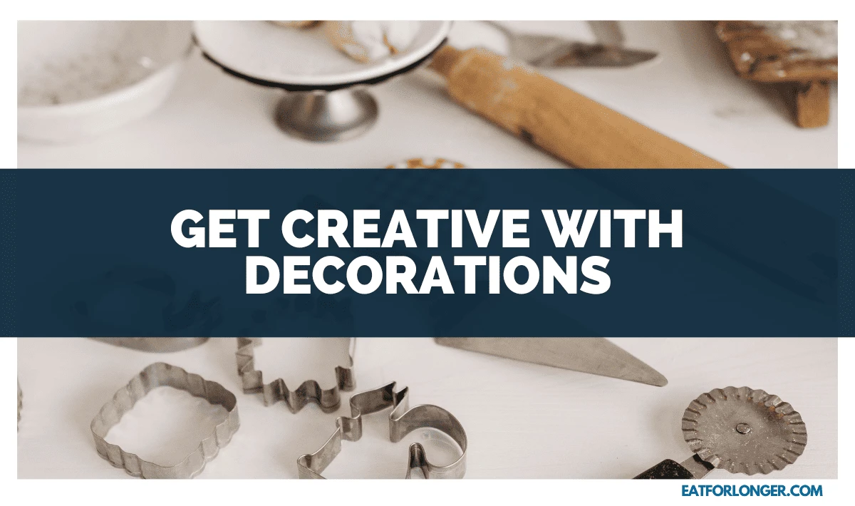 Get Creative with Decorations