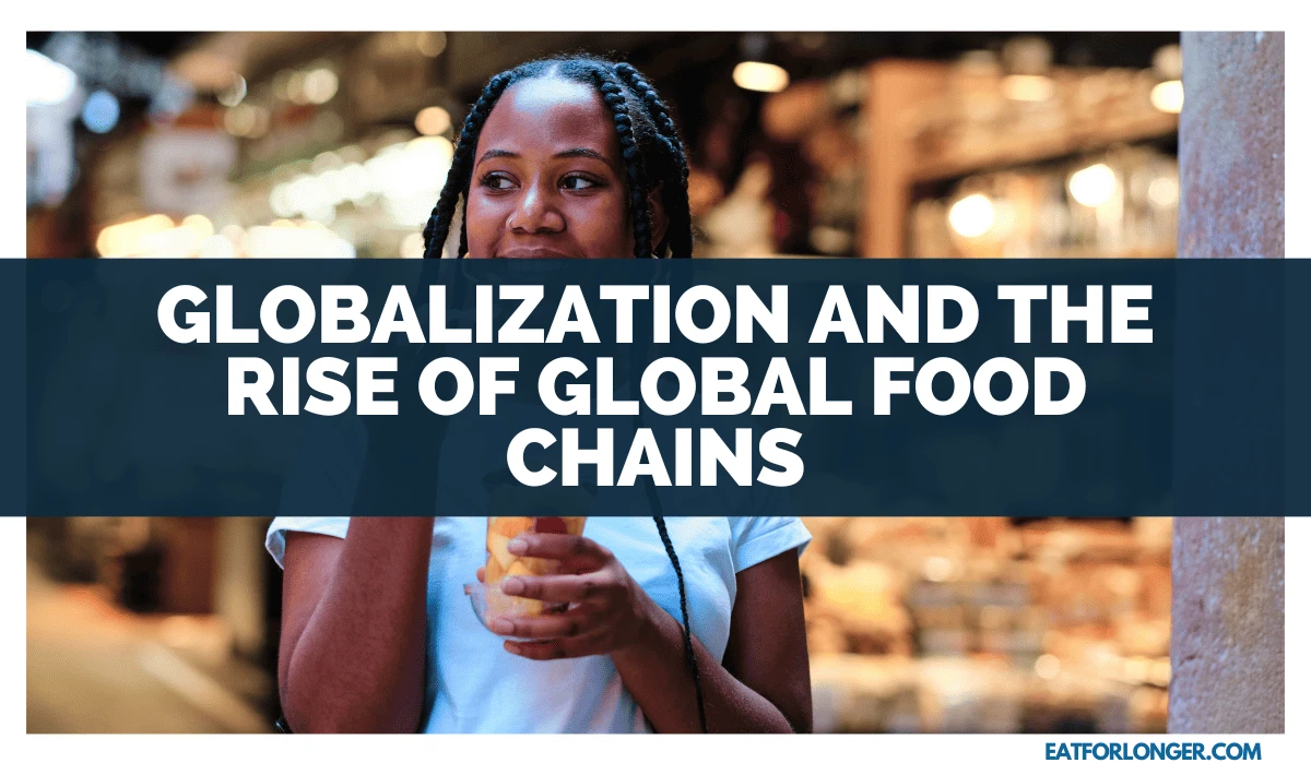 Globalization and the Rise of Global Food Chains