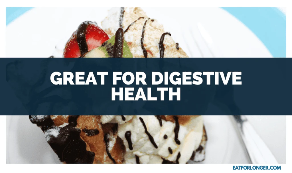 Great for Digestive Health