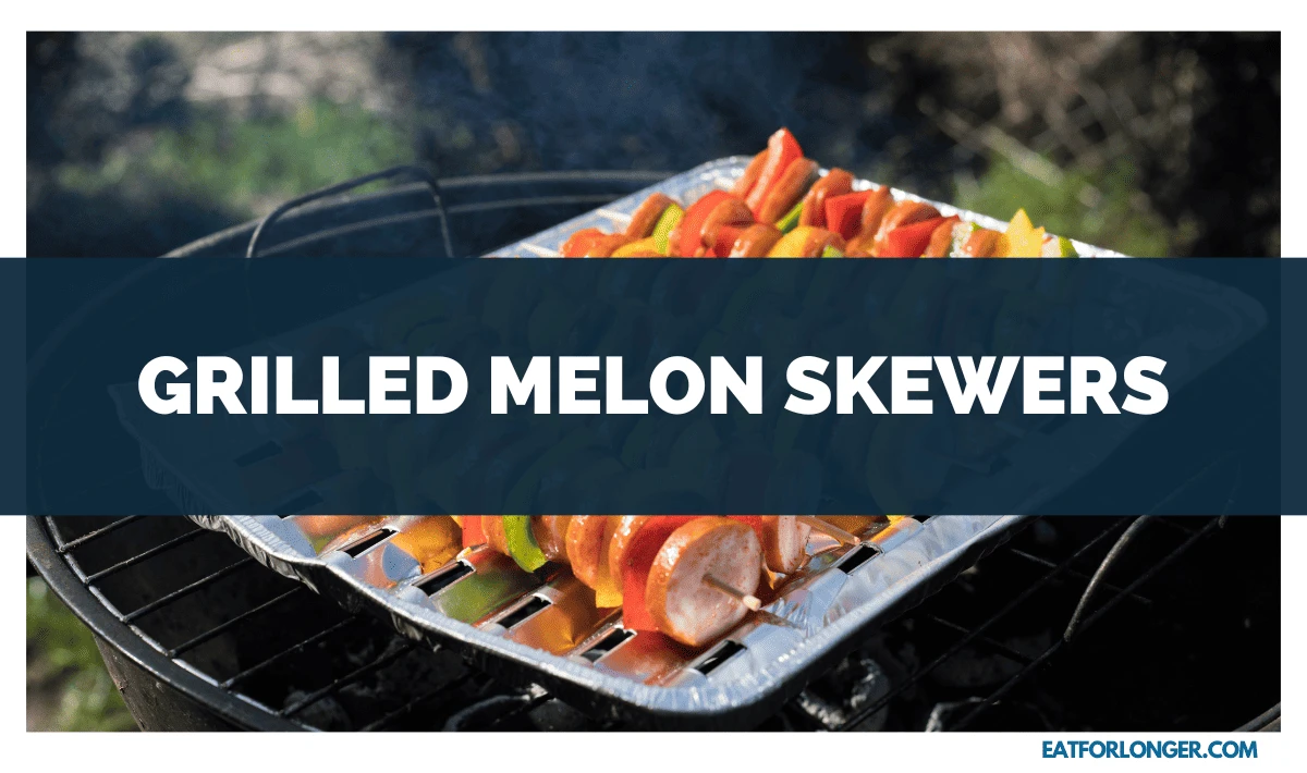 Grilled Melon Skewers