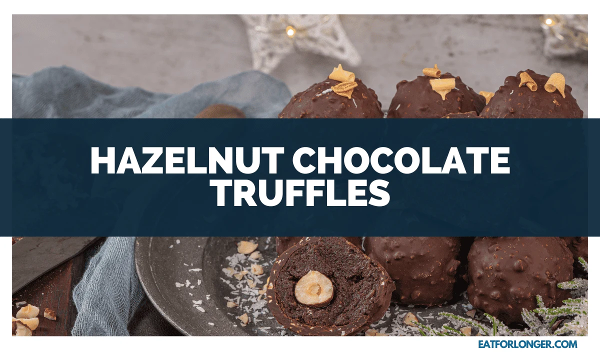 Hazelnut Chocolate Truffles