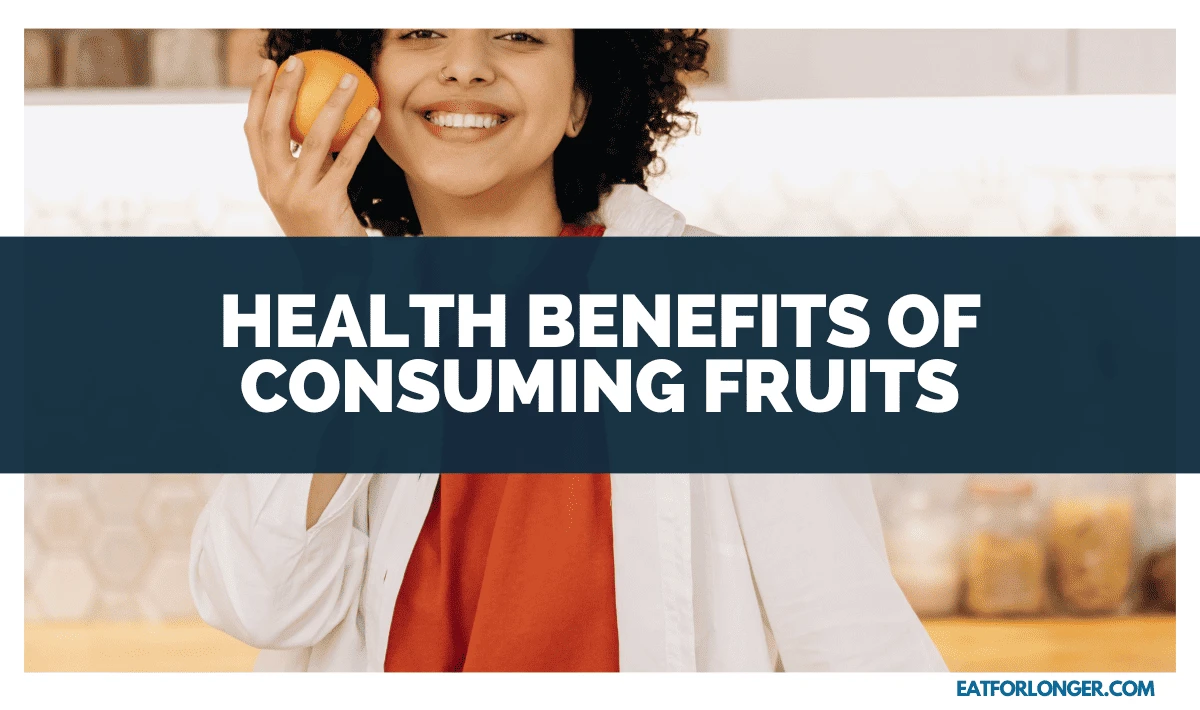 Health Benefits of Consuming Fruits