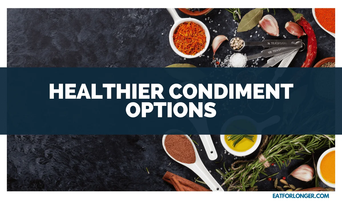 Healthier Condiment Options