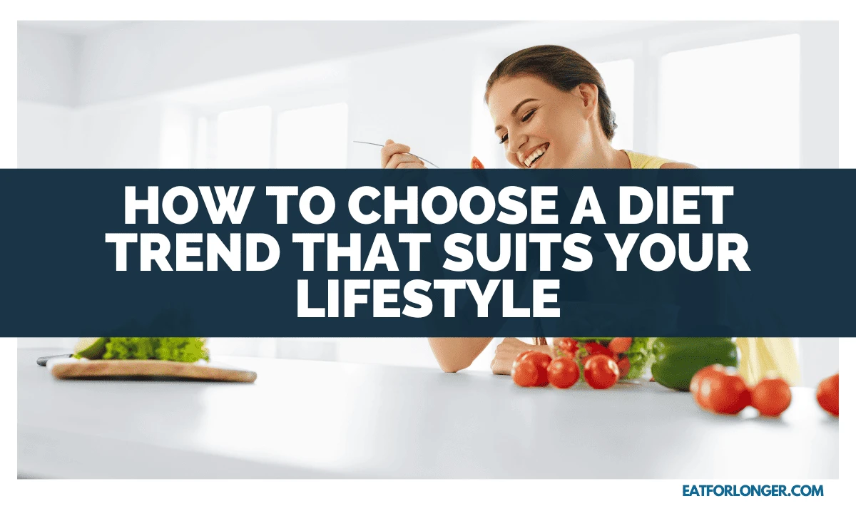 How To Choose A Diet Trend That Suits Your Lifestyle