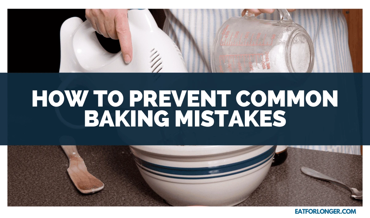 How To Prevent Common Baking Mistakes