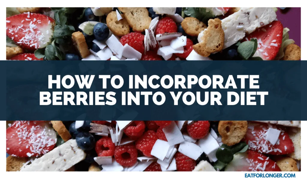 How to Incorporate Berries into Your Diet
