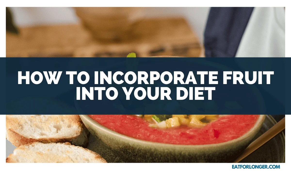How to Incorporate Fruit into Your Diet
