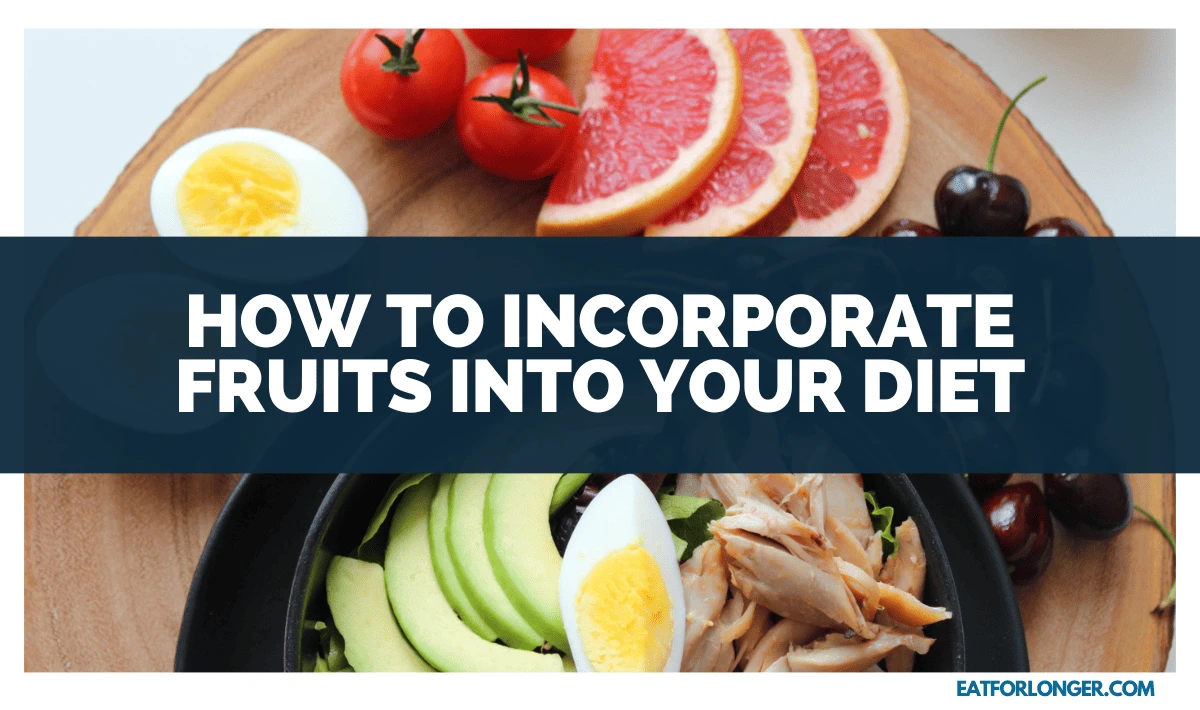How to Incorporate Fruits into Your Diet