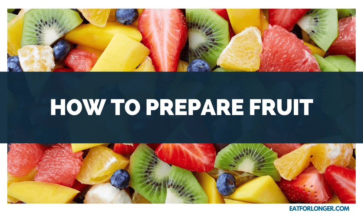 How to Prepare Fruit