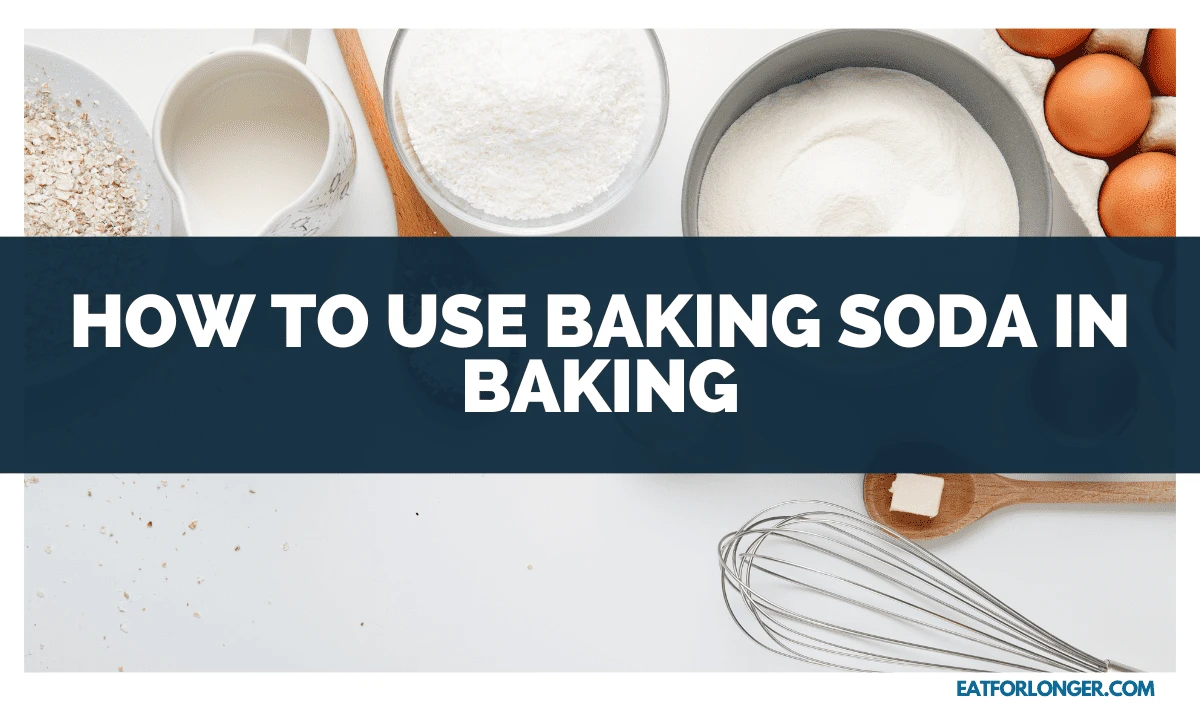 How to Use Baking Soda in Baking