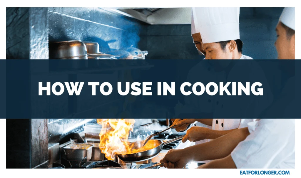 How to Use in Cooking