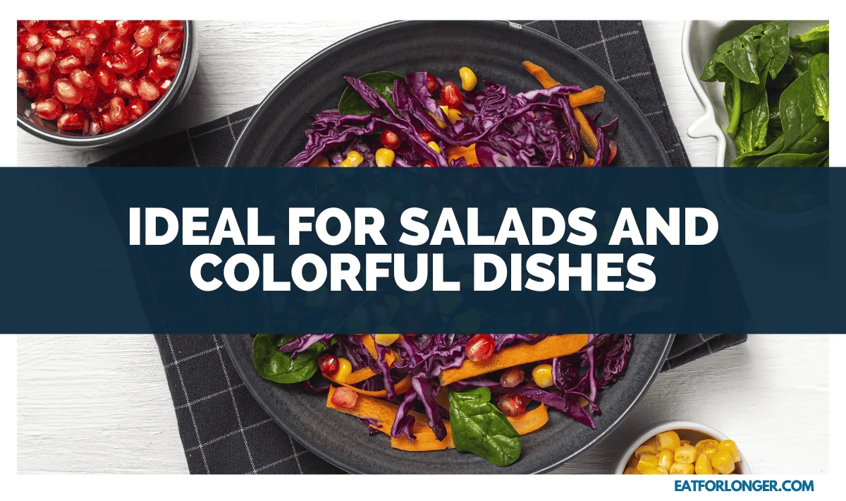 Ideal for Salads and Colorful Dishes