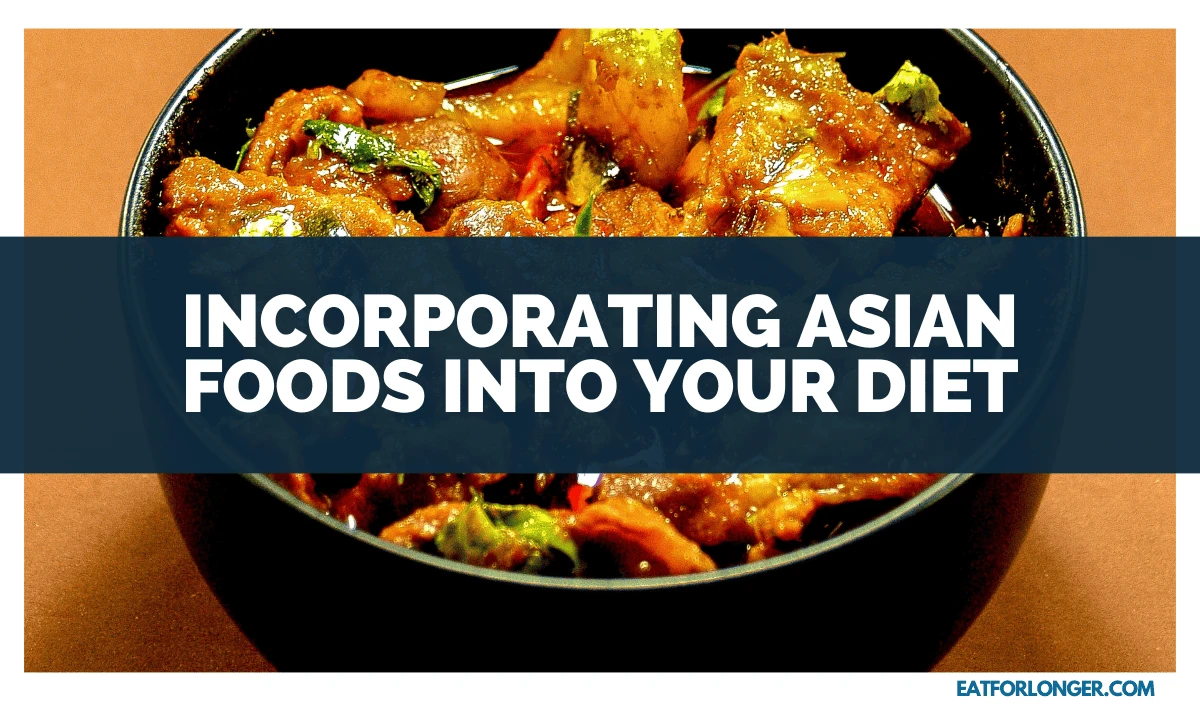 Incorporating Asian Foods into Your Diet