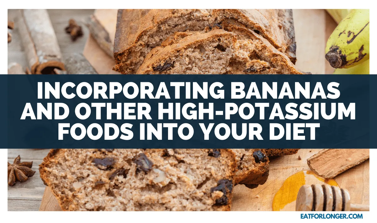Incorporating Bananas and Other High-Potassium Foods into Your Diet