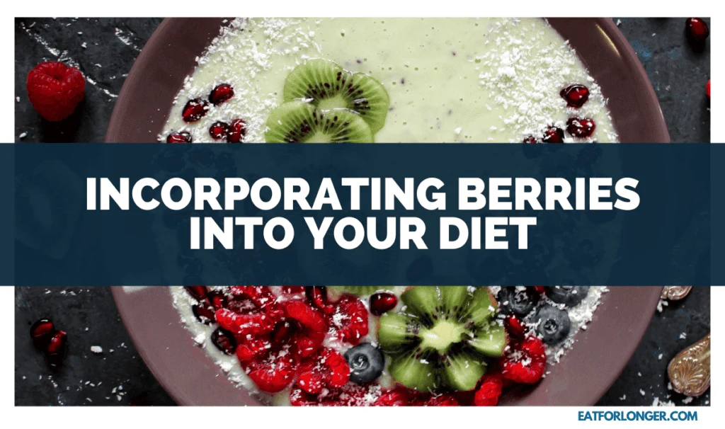 Incorporating Berries into Your Diet