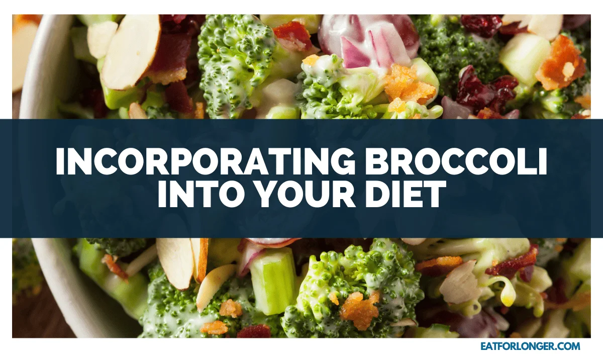 Incorporating Broccoli into Your Diet