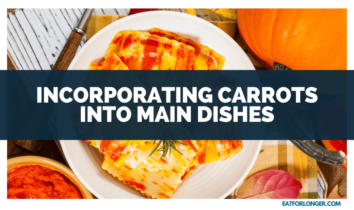 Incorporating Carrots into Main Dishes