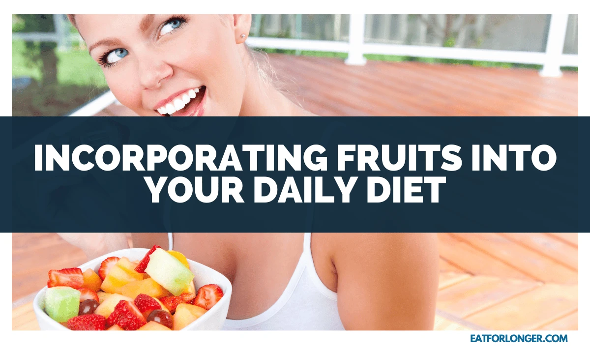 Incorporating Fruits into Your Daily Diet