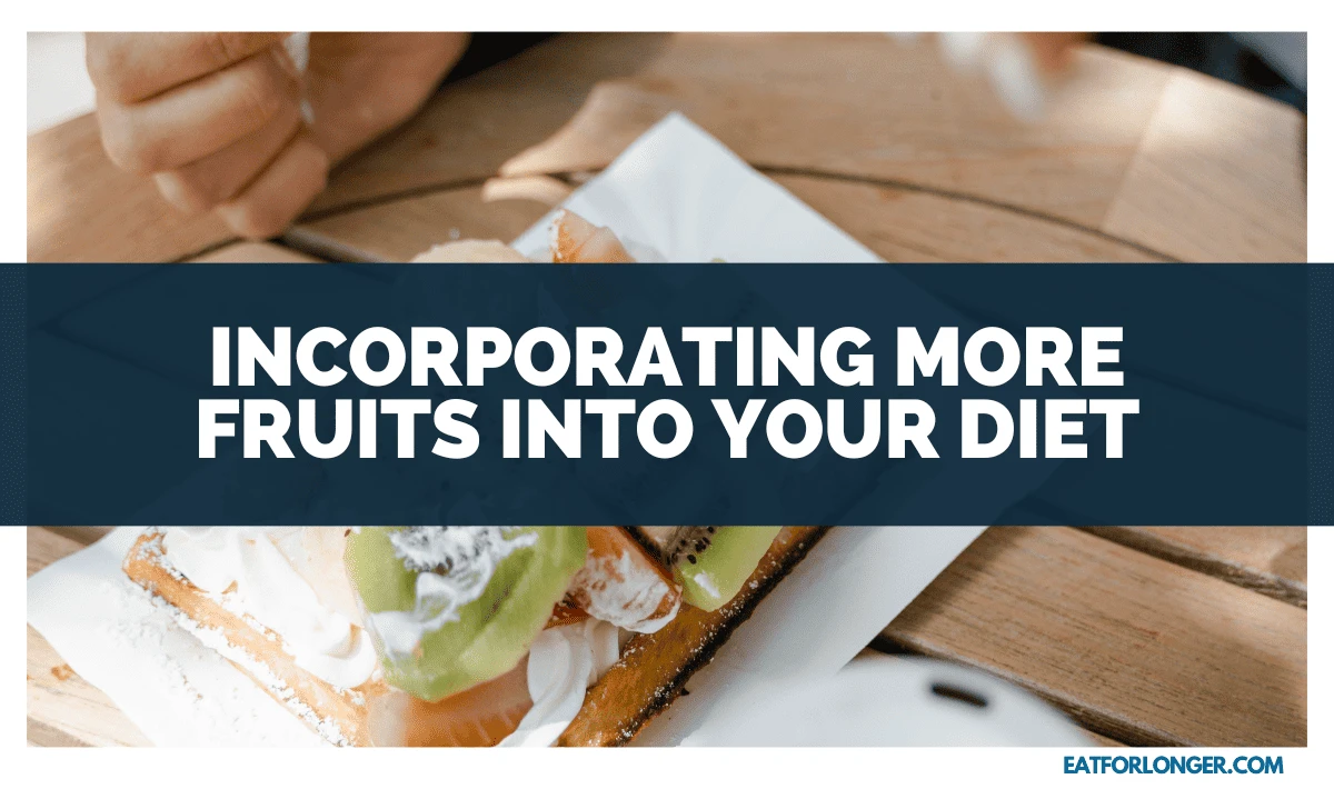 Incorporating More Fruits into Your Diet