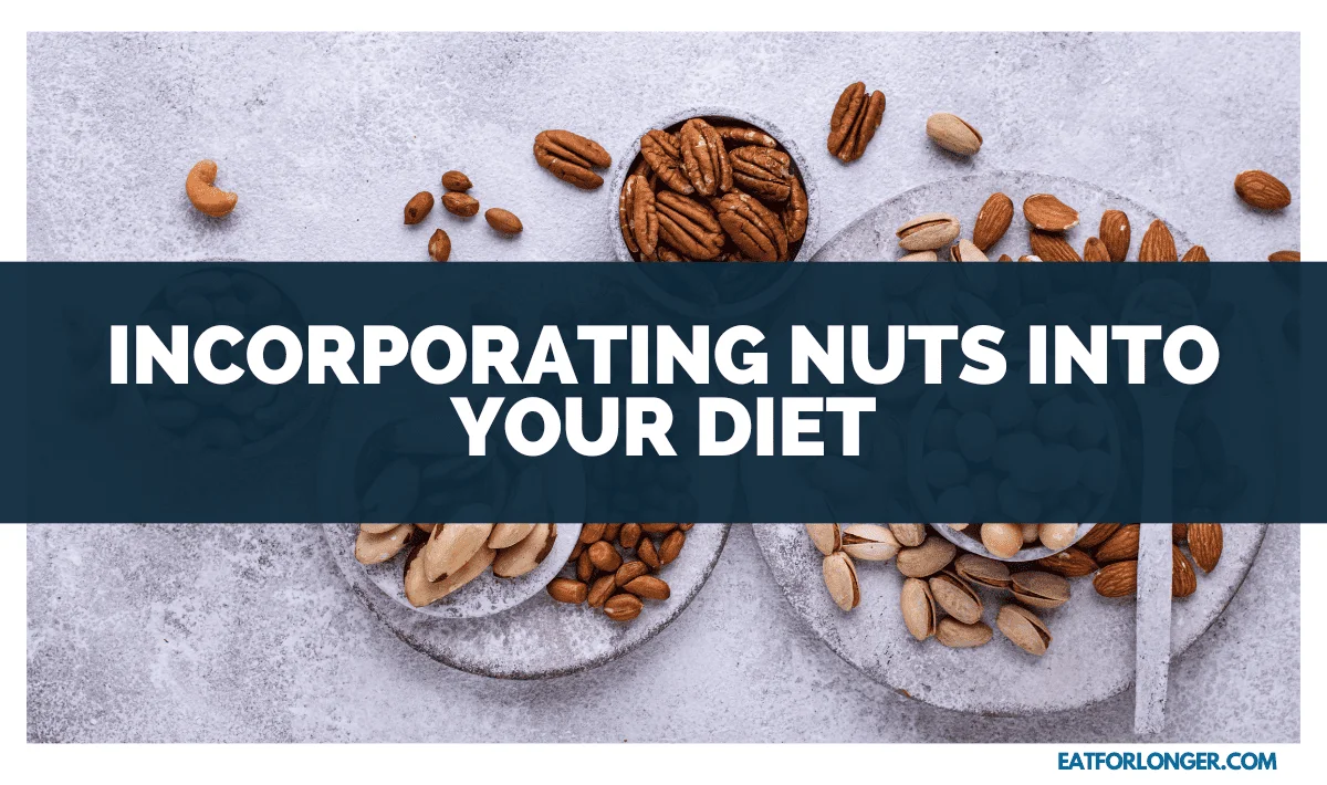 Incorporating Nuts into Your Diet