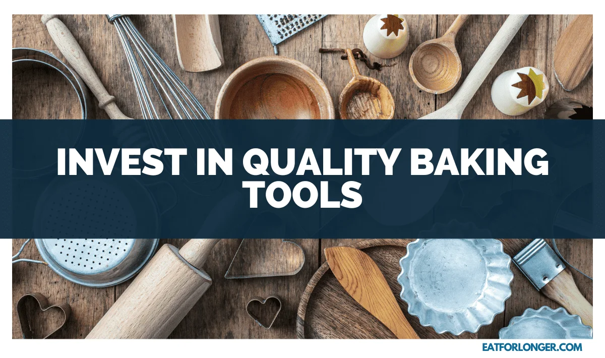 Invest in Quality Baking Tools