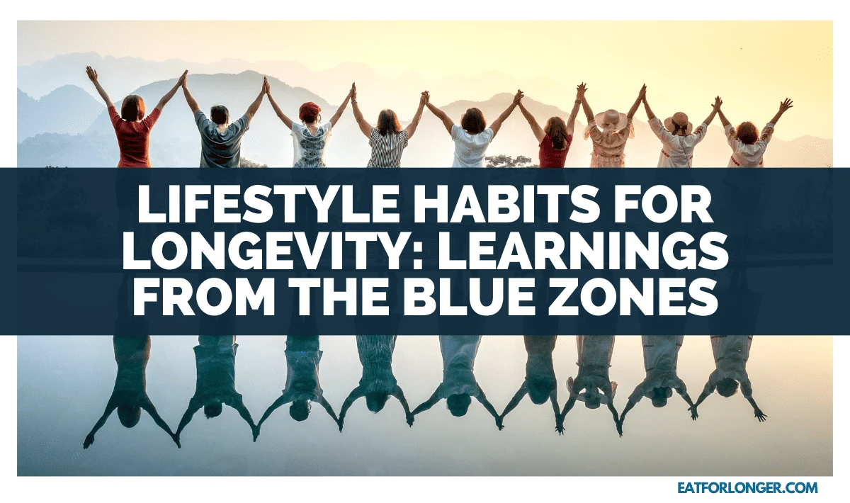 Lifestyle Habits For Longevity_ Learnings From The Blue Zones
