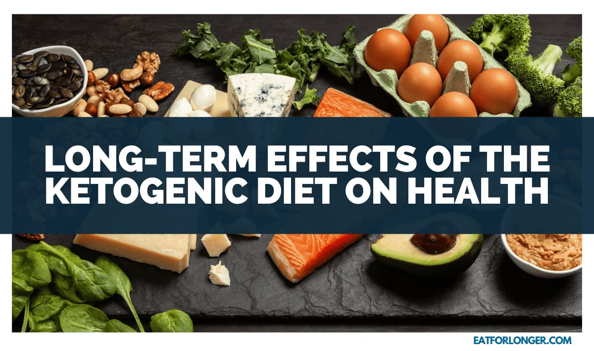 Long-Term Effects Of The Ketogenic Diet On Health