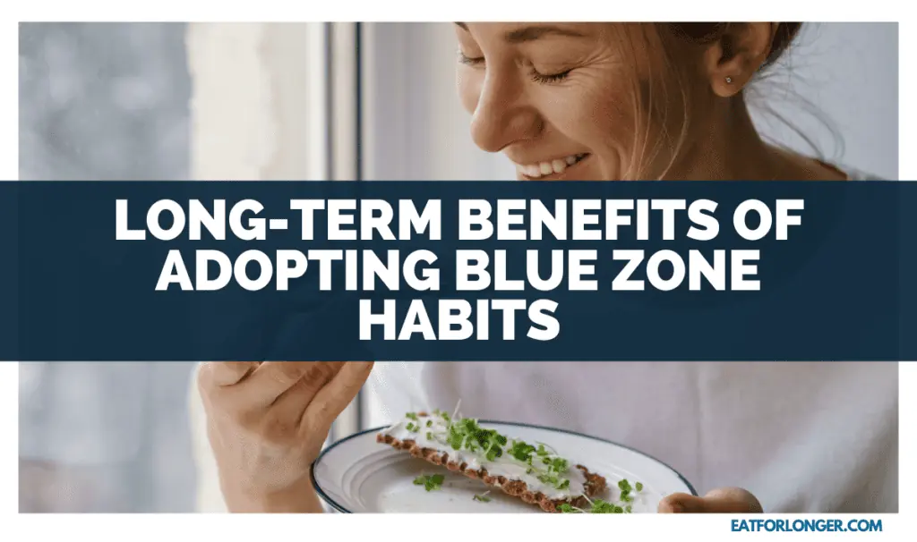 Long-term benefits of adopting Blue Zone habits