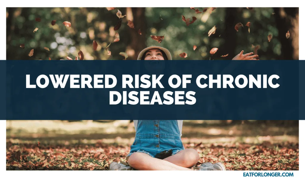 Lowered Risk of Chronic Diseases