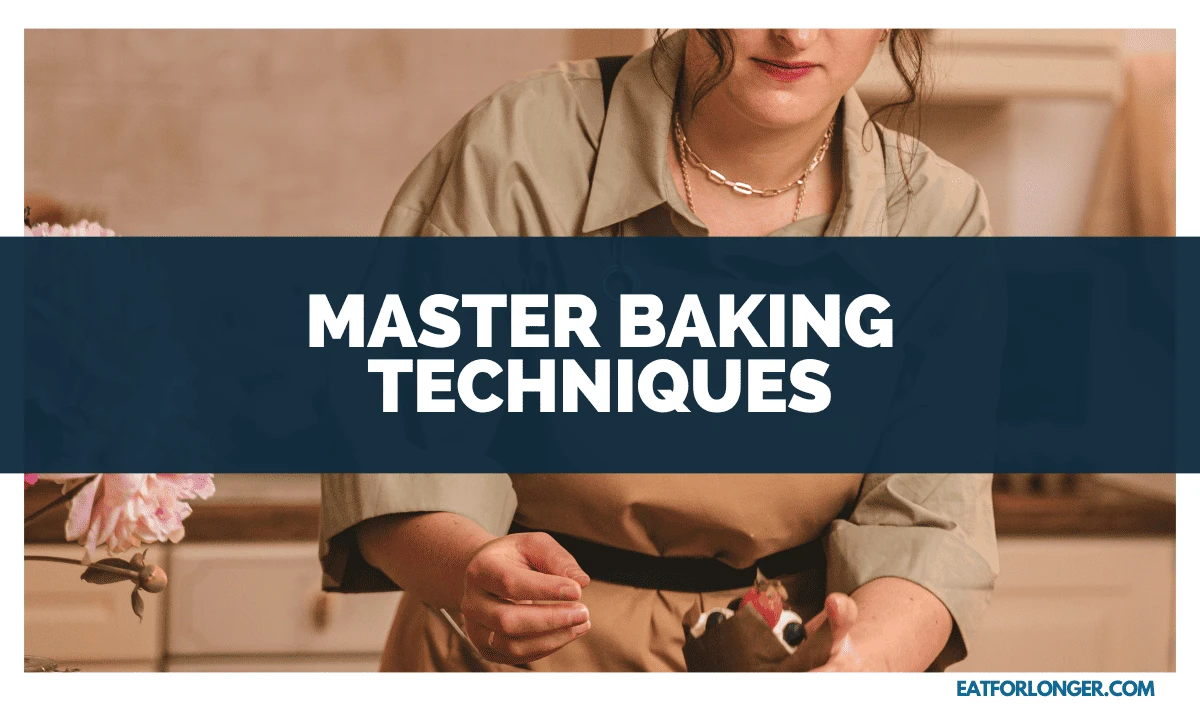 Master Baking Techniques