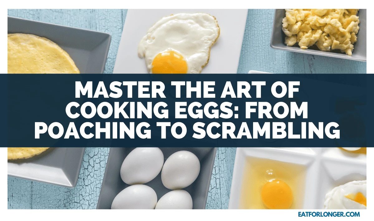 Master The Art Of Cooking Eggs_ From Poaching To Scrambling