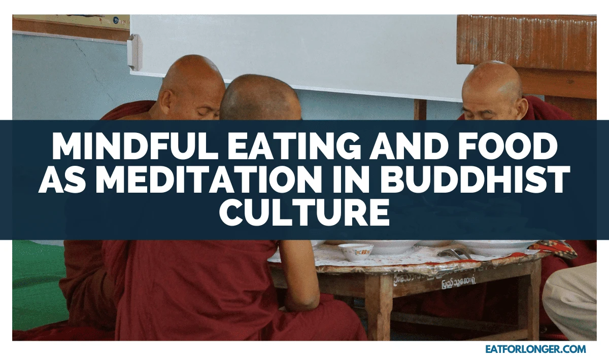 Mindful Eating and Food as Meditation in Buddhist Culture