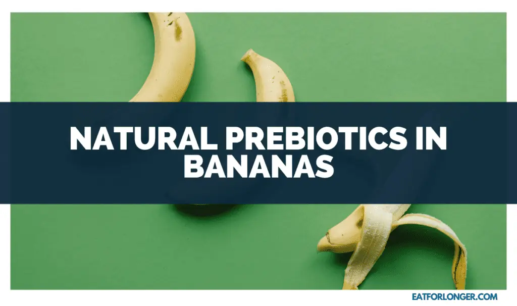 Natural Prebiotics in Bananas