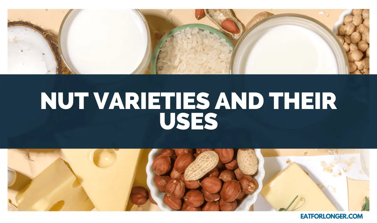 Nut Varieties and Their Uses