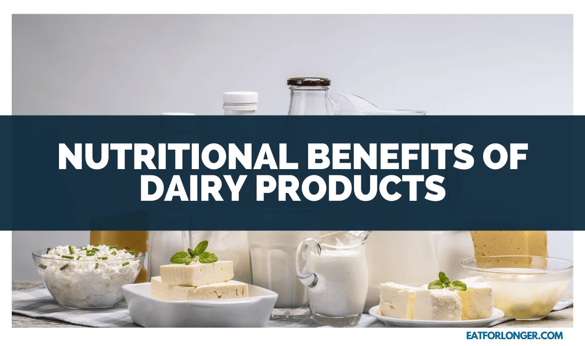 Nutritional Benefits of Dairy Products