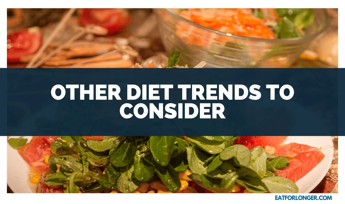 Other Diet Trends to Consider