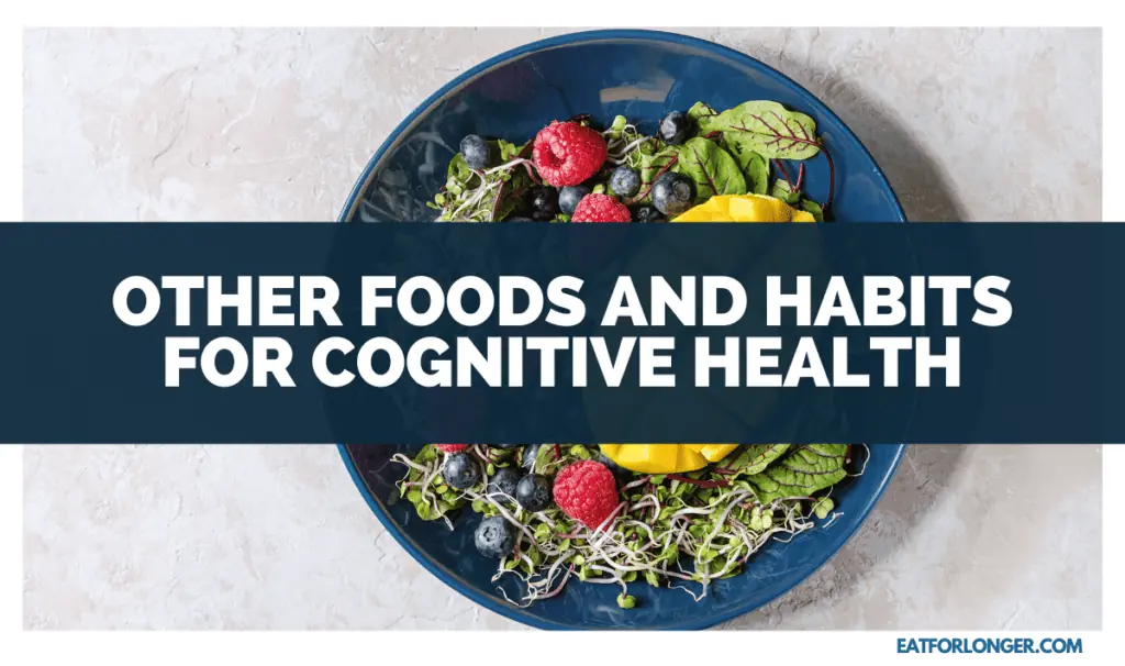 Other Foods and Habits for Cognitive Health