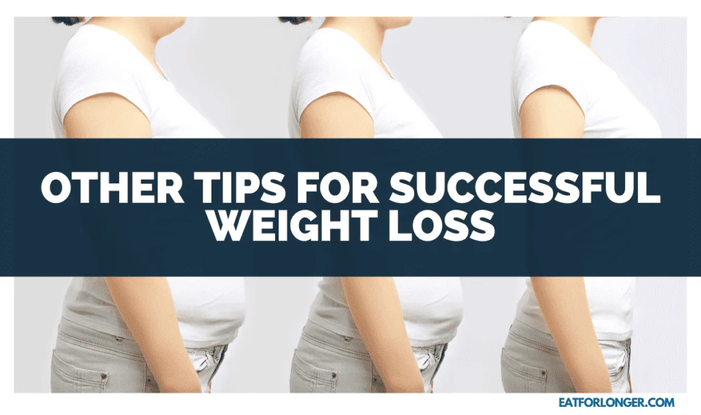 Other Tips for Successful Weight Loss