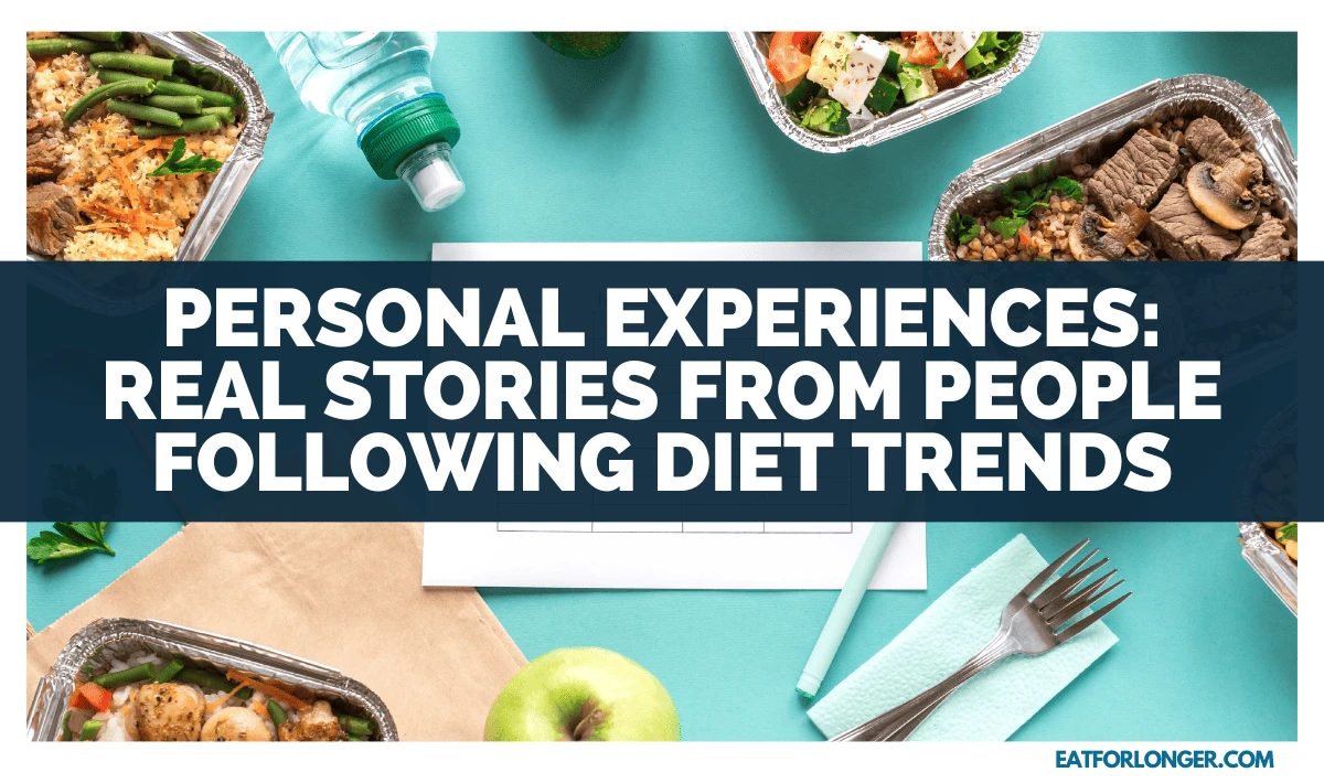 Personal Experiences_ Real Stories From People Following Diet Trends