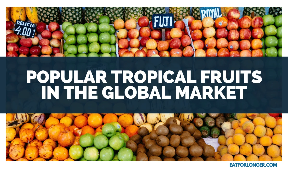 Popular Tropical Fruits in the Global Market