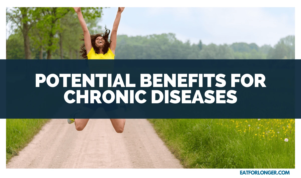 Potential Benefits for Chronic Diseases