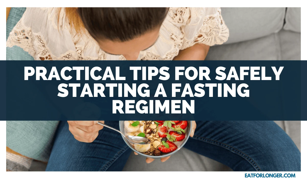 Practical Tips For Safely Starting A Fasting Regimen