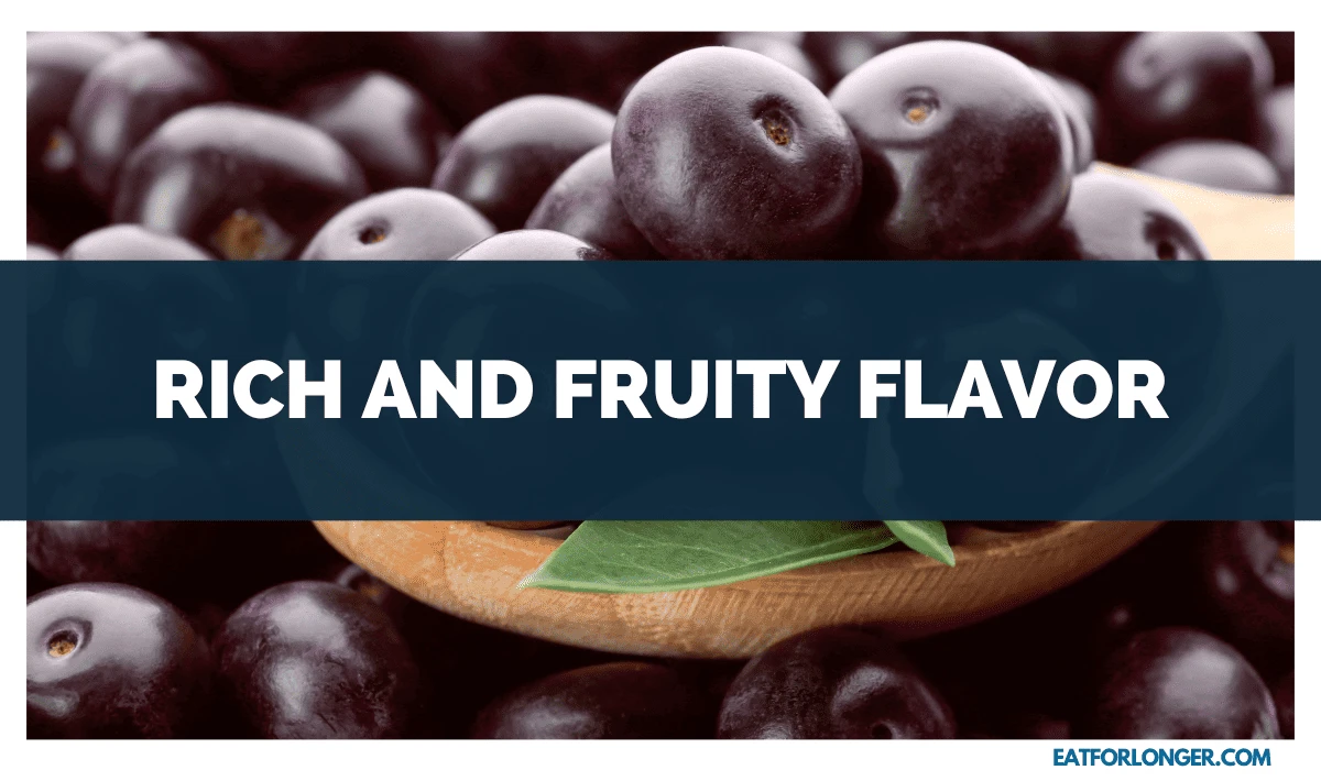 Rich and Fruity Flavor