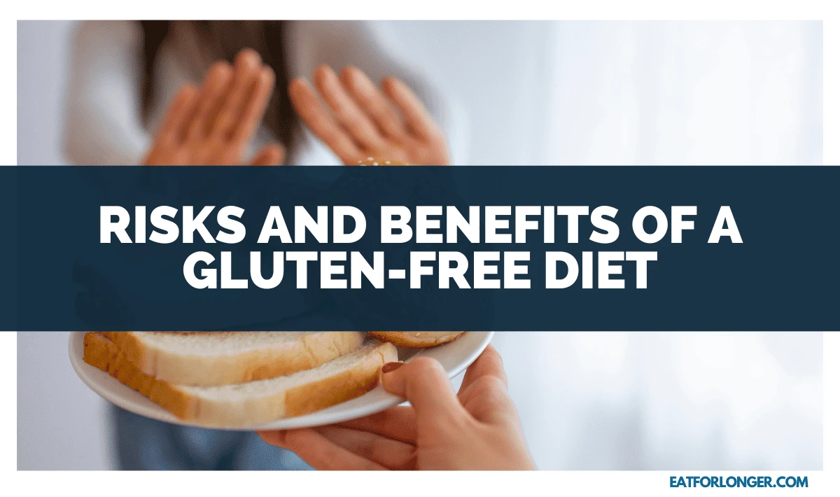 Risks and Benefits of a Gluten-Free Diet