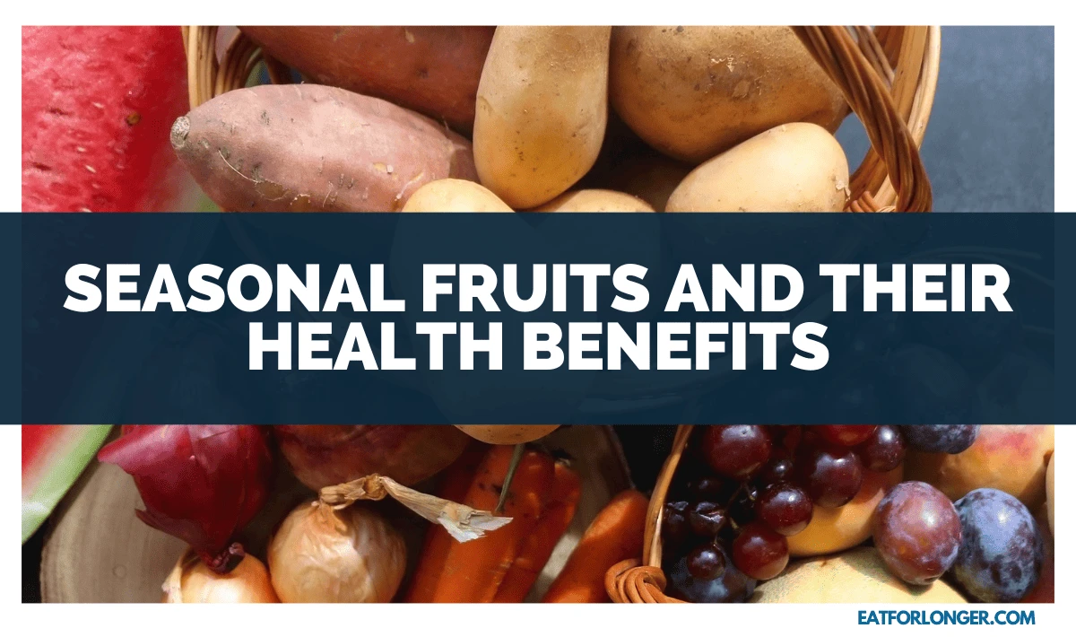 Seasonal Fruits And Their Health Benefits