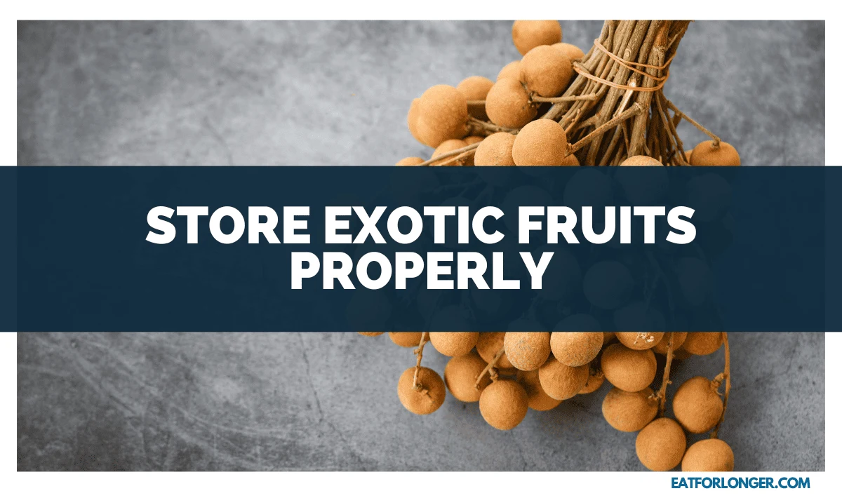 Store Exotic Fruits Properly