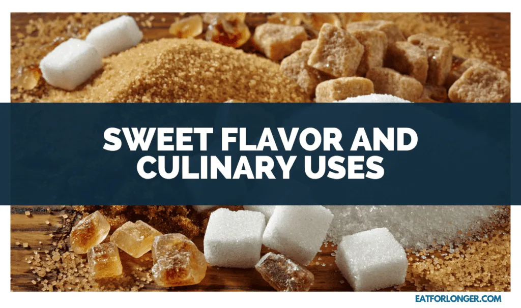 Sweet Flavor and Culinary Uses