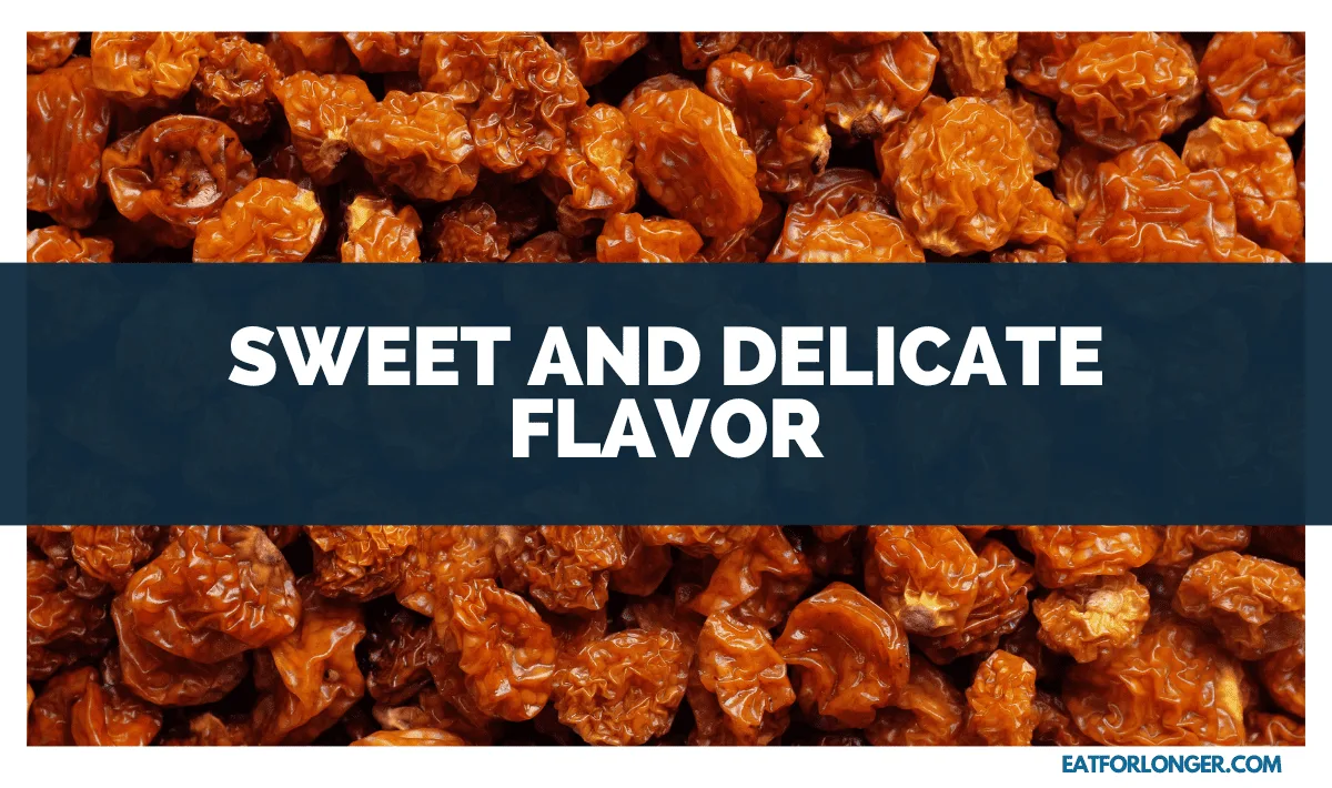 Sweet and Delicate Flavor